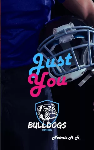 Noémie H.R. – Bulldogs University, Tome 2 : Just You